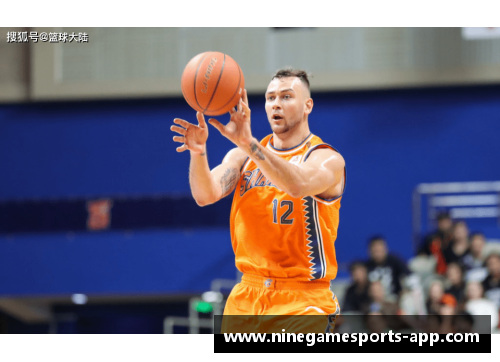 CBA新赛季球员大揭秘：阵容变动与新星崭露头角